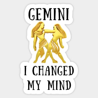 Gemini i changed my mind Sticker